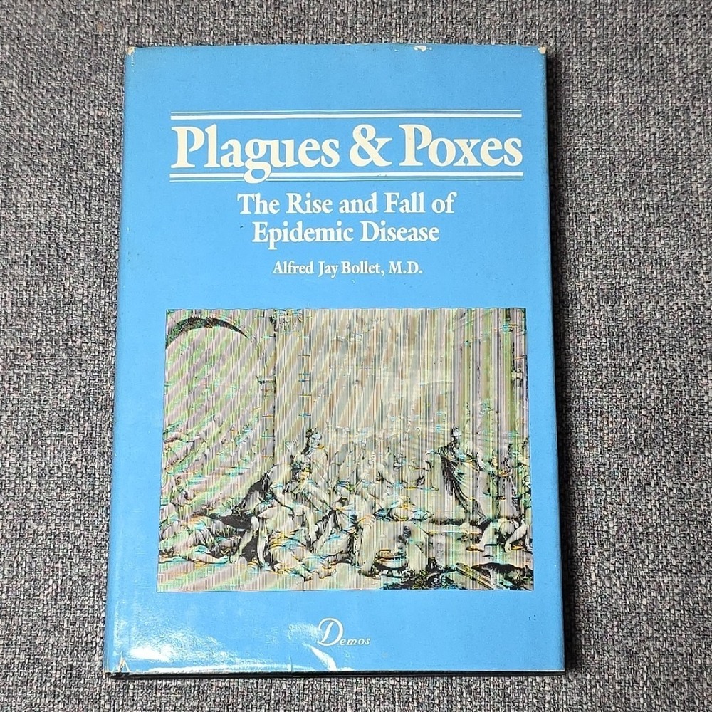 Plagues and Poxes: The Rise and Fall of Epidemic Disease by Alfred Jay Bollet‎